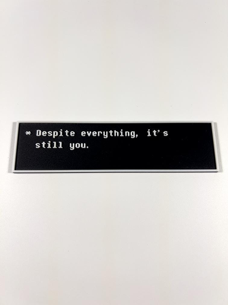 Undertale Quote Plate - “Despite Everything It’s Still You” – Gamer Desk Decor Gift