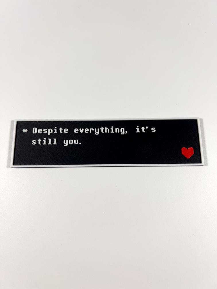 Undertale Quote Plate - “Despite Everything It’s Still You” – Gamer Desk Decor Gift